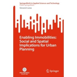 Enabling Immobilities: Social and Spatial Implications for Urban Planning