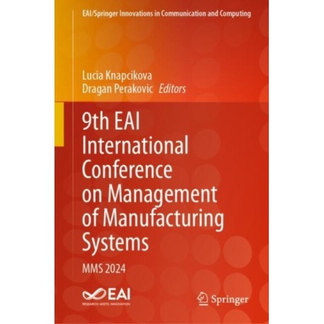 9th EAI International Conference on Management of Manufacturing Systems: MMS 2024