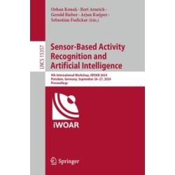 Sensor-Based Activity Recognition and Artificial Intelligence: 9th International Workshop, iWOAR 2024, Potsdam, Germany, September 26–27, 2024, Proceedings
