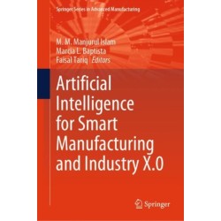 Artificial Intelligence for Smart Manufacturing and Industry X.0