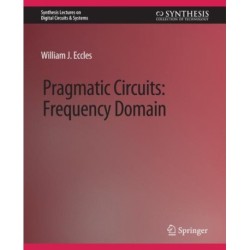 Pragmatic Circuits: Frequency Domain