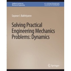 Solving Practical Engineering Problems in Engineering Mechanics: Dynamics
