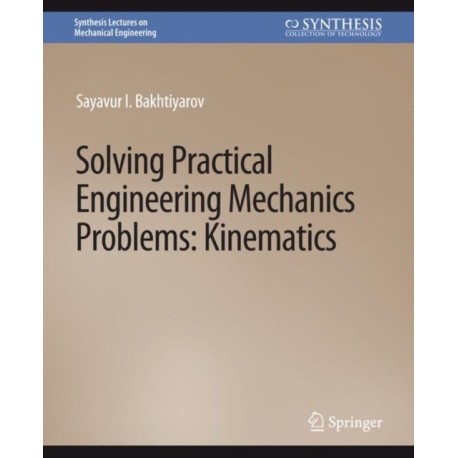 Solving Practical Engineering Mechanics Problems: Kinematics