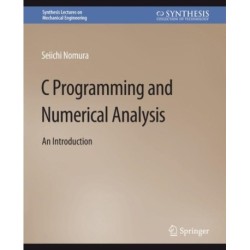 C Programming and Numerical Analysis: An Introduction