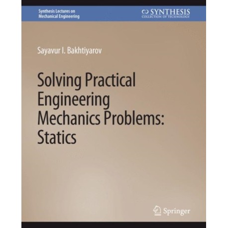 Solving Practical Engineering Mechanics Problems: Statics