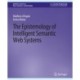 The Epistemology of Intelligent Semantic Web Systems