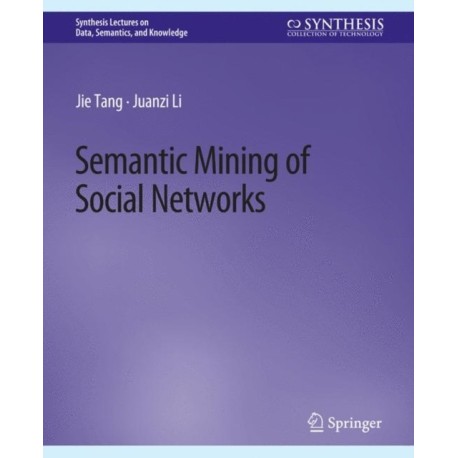 Semantic Mining of Social Networks