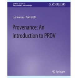 Provenance: An Introduction to PROV