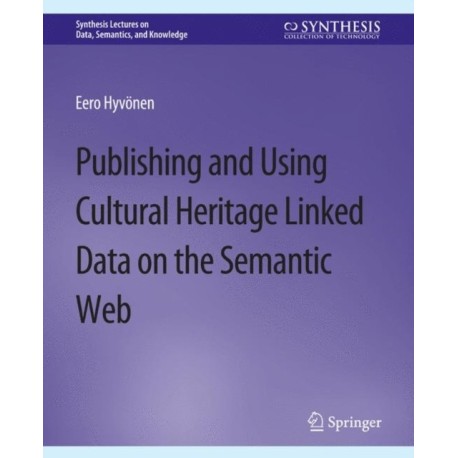 Publishing and Using Cultural Heritage Linked Data on the Semantic Web