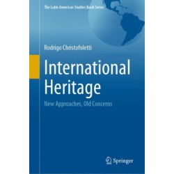 International Heritage: New Approaches, Old Concerns