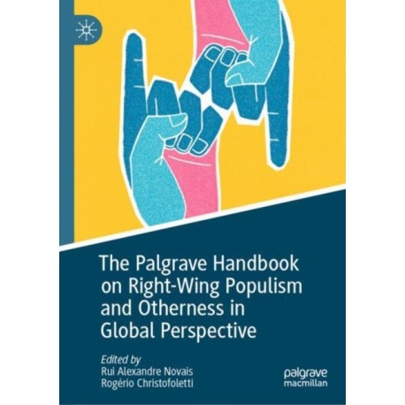 The Palgrave Handbook on Right-Wing Populism and Otherness in Global Perspective