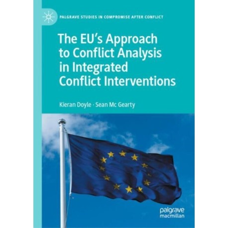 The EU's Approach to Conflict Analysis in Integrated Conflict Interventions