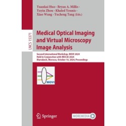Medical Optical Imaging and Virtual Microscopy Image Analysis: Second International Workshop, MOVI 2024, Held in Conjunction with MICCAI 2024, Marrakesh, Morocco, October 10, 2024, Proceedings