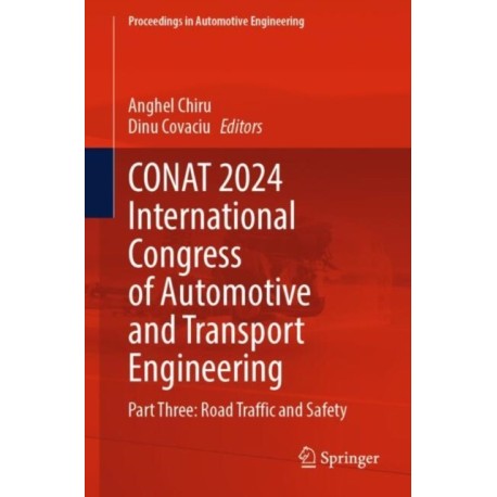 CONAT 2024 International Congress of Automotive and Transport Engineering: Part Three: Road Traffic and Safety