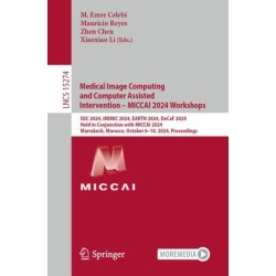 Medical Image Computing and Computer Assisted Intervention – MICCAI 2024 Workshops: ISIC 2024, iMIMIC 2024, EARTH 2024, DeCaF 2024, Held in Conjunction with MICCAI 2024, Marrakesh, Morocco, October 6–10, 2024, Proceedings