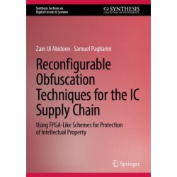 Reconfigurable Obfuscation Techniques for the IC Supply Chain: Using FPGA-Like Schemes for Protection of Intellectual Property