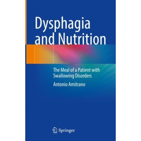 Dysphagia and Nutrition: The Meal of a Patient with Swallowing Disorders