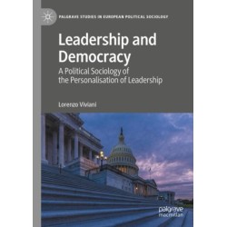 Leadership and Democracy: A Political Sociology of the Personalisation of Leadership