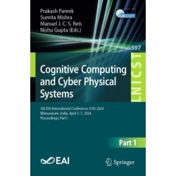 Cognitive Computing and Cyber Physical Systems: 5th EAI International Conference, IC4S 2024, Bhimavaram, India, April 5–7, 2024, Proceedings, Part-I
