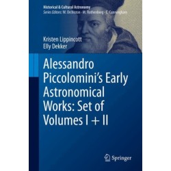 Alessandro Piccolomini’s Early Astronomical Works: Set of Volumes I + II
