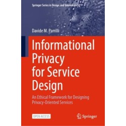 Informational Privacy for Service Design: An Ethical Framework for Designing Privacy-Oriented Services
