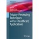Privacy-Preserving Techniques with e-Healthcare Applications