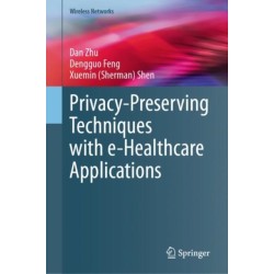 Privacy-Preserving Techniques with e-Healthcare Applications