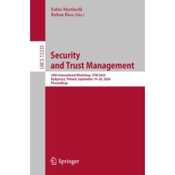 Security and Trust Management: 20th International Workshop, STM 2024, Bydgoszcz, Poland, September 19–20, 2024, Proceedings
