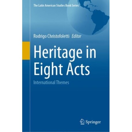 Heritage in Eight Acts: International Themes