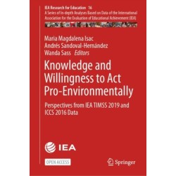 Knowledge and Willingness to Act Pro-Environmentally: Perspectives from IEA TIMSS 2019 and ICCS 2016 Data