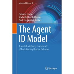 The Agent ID Model: A Multidisciplinary Framework of Evolutionary Human Behavior