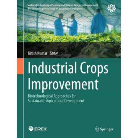 Industrial Crops Improvement: Biotechnological Approaches for Sustainable Agricultural Development