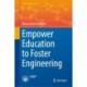 Empower Education to Foster Engineering