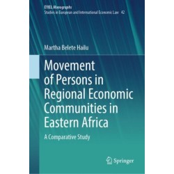 Movement of Persons in Regional Economic Communities in Eastern Africa: A Comparative Study