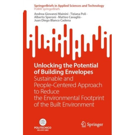 Unlocking the Potential of Building Envelopes: Sustainable and People-Centered Approach to Reduce the Environmental Footprint of the Built Environment