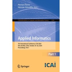 Applied Informatics: 7th International Conference, ICAI 2024, Vina del Mar, Chile, October 24–26, 2024, Proceedings, Part I