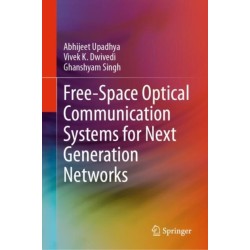 Free-Space Optical Communication Systems for Next Generation Networks