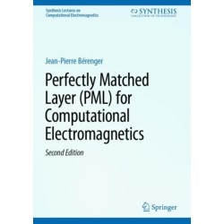 Perfectly Matched Layer (PML) for Computational Electromagnetics
