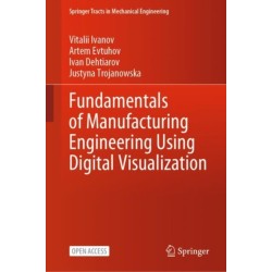 Fundamentals of Manufacturing Engineering Using Digital Visualization