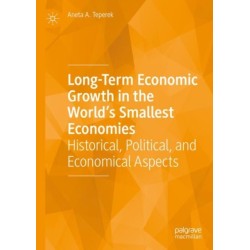 Long-Term Economic Growth in the World's Smallest Economies: Historical, Political, and Economical Aspects