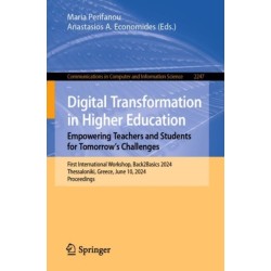 Digital Transformation in Higher Education. Empowering Teachers and Students for Tomorrow’s Challenges: First International Workshop, Back2Basics 2024, Thessaloniki, Greece, June 10, 2024, Proceedings