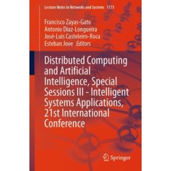 Distributed Computing and Artificial Intelligence, Special Sessions III - Intelligent Systems Applications, 21st International Conference