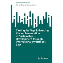Closing the Gap: Enhancing the Implementation of Sustainable Development through International Investment Law
