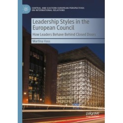 Leadership Styles in the European Council: How Leaders Behave Behind Closed Doors