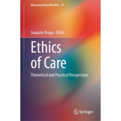 Ethics of Care: Theoretical and Practical Perspectives