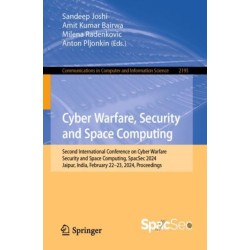 Cyber Warfare, Security and Space Computing: Second International Conference on Cyber Warfare, Security and Space Computing, SpacSec 2024, Jaipur, India, February 22–23, 2024, Proceedings