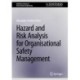 Hazard and Risk Analysis for Organisational Safety Management