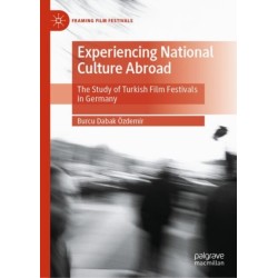 Experiencing National Culture Abroad: The Study of Turkish Film Festivals in Germany