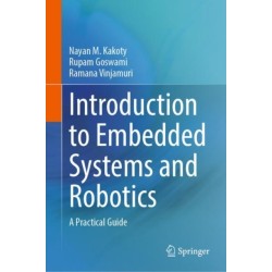 Introduction to Embedded Systems and Robotics: A Practical Guide