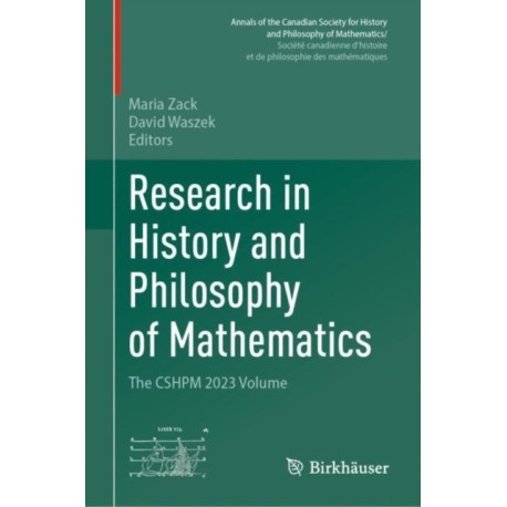 Research in History and Philosophy of Mathematics: The CSHPM 2023 Volume